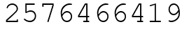 Число 2576466419.
