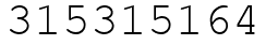 Число 315315164.
