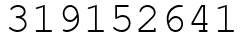 Число 319152641.