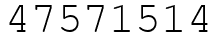 Число 47571514.