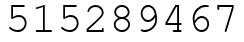 Число 515289467.