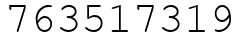 Число 763517319.