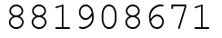 Число 881908671.