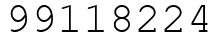 Число 99118224.